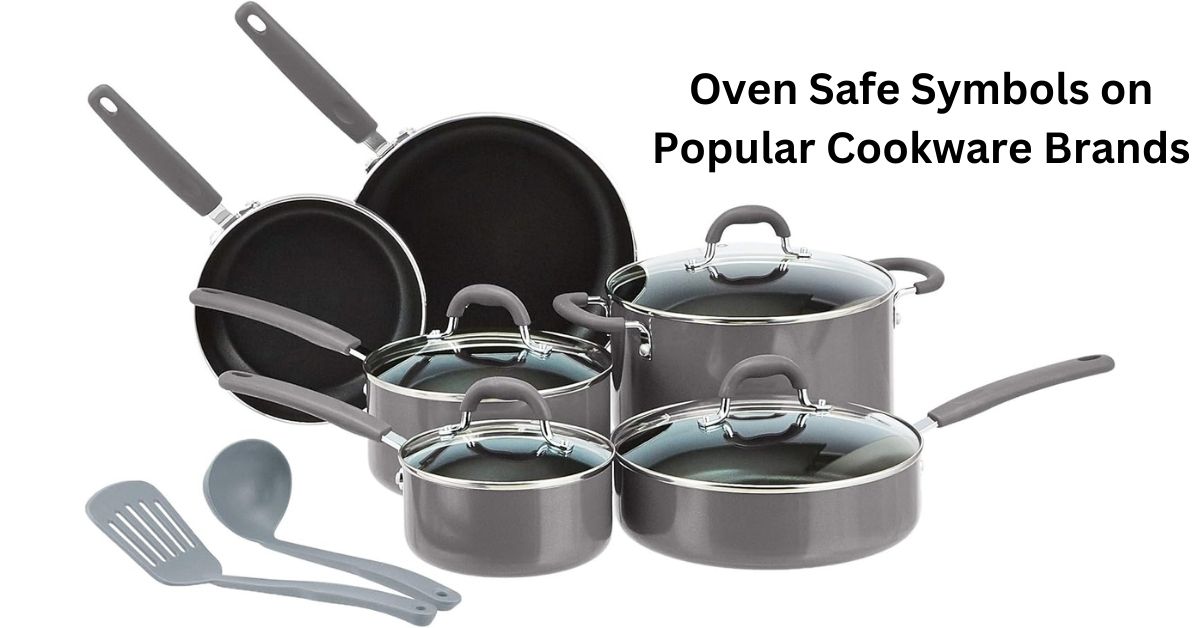 How to Identify Oven Safe Symbols on Popular Cookware Brands